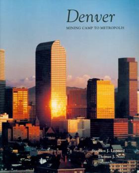 Paperback Denver: Mining Camp to Metropolis Book