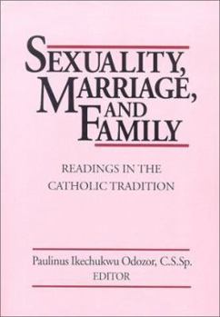 Sexuality, Marriage, and Family: Readings in the Catholic Tradition