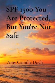 Paperback SPF 1500 You Are Protected, But You're Not Safe Book
