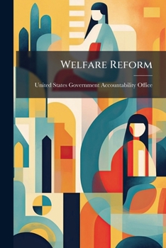 Welfare Reform: More Research Needed on TANF Family Caps and Other Policies for Reducing Out-Of-Wedlock Births