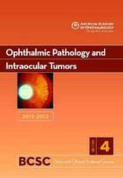 Paperback 2012-2013 Basic and Clinical Science Course (Bcsc): Section 4: Ophthalmic Pathology and Intraocular Tumors Book