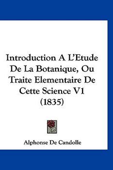 Hardcover Introduction A L'Etude de La Botanique, Ou Traite Elementaire de Cette Science V1 (1835) [French] Book