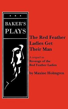 Paperback The Red Feather Ladies Get Their Man Book