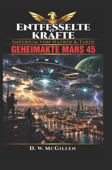 Paperback Entfesselte Kräfte: Geheimakte Mars 45 [German] Book