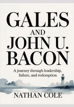 Paperback Gales and John U. Bacon: A Journey Through Leadership, Failure, and Redemption Book