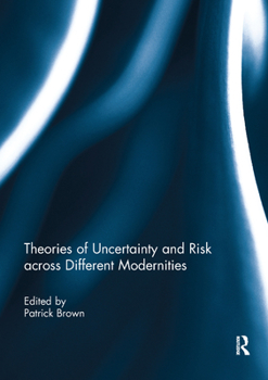 Paperback Theories of Uncertainty and Risk Across Different Modernities Book
