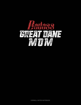 Paperback Badass Great Dane Mom: Cornell Notes Notebook Book