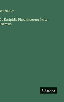 Hardcover De Euripidis Phoenissarum Parte Extrema [German] Book