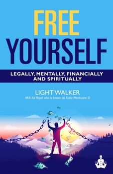 Paperback Free Yourself: Legally, Mentally, Financially and Spiritually Book