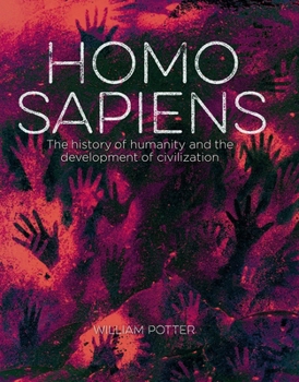 Hardcover Homo Sapiens: The History of Humanity and the Development of Civilization Book