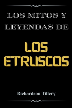 Paperback Los mitos y leyendas de Los etruscos [Spanish] [Large Print] Book