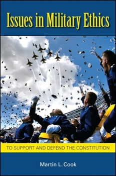 Paperback Issues in Military Ethics: To Support and Defend the Constitution Book
