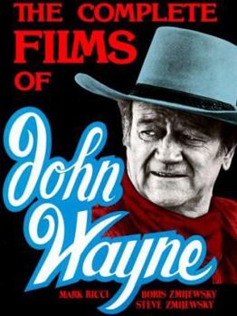 Paperback The Complete Films of John Wayne Book