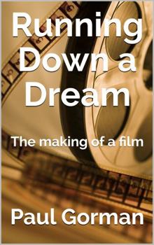Paperback Running Down A Dream: The making of a film Book