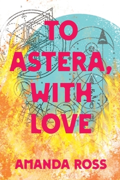 Paperback To Astera, With Love Book