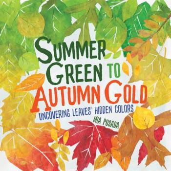 Hardcover Summer Green to Autumn Gold: Uncovering Leaves' Hidden Colors Book