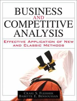 Hardcover Business and Competitive Analysis: Effective Application of New and Classic Methods Book