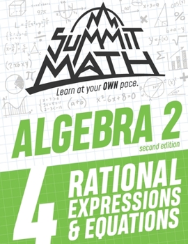 Paperback Summit Math Algebra 2 Book 4: Rational Equations and Expressions Book