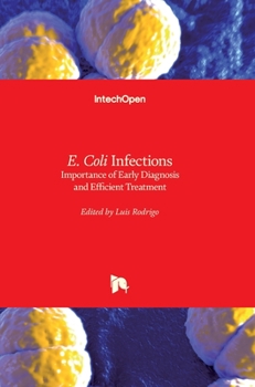 Hardcover E. Coli Infections: Importance of Early Diagnosis and Efficient Treatment Book