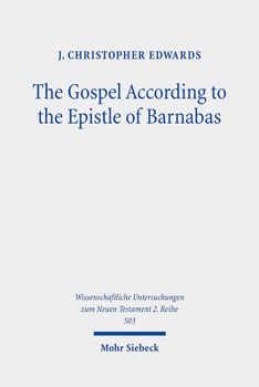 Paperback The Gospel According to the Epistle of Barnabas: Jesus Traditions in an Early Christian Polemic Book