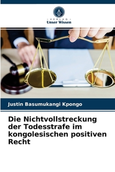 Paperback Die Nichtvollstreckung der Todesstrafe im kongolesischen positiven Recht [German] Book
