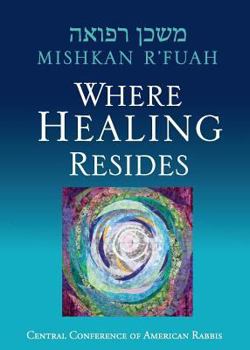 Paperback Mishkan R'fuah: Where Healing Resides Book