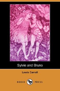 Sylvie and Bruno - Book #1 of the Sylvie and Bruno