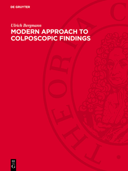 Hardcover Modern Approach to Colposcopic Findings: Atlas for the Practitioner in Gynaecology Book