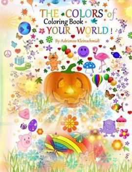 Paperback THE COLORS of YOUR WORLD COLORING BOOK