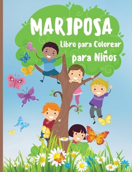Mariposa Libro para Coloreas para Niños: 30 Increíbles y Bonitas Mariposas para Colorear - Libro para Colorear Mariposas para Niños, Fácil y Sencillo ... Regalo para Niñas y Niños