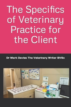 Paperback The Specifics of Veterinary Practice for the Client Book