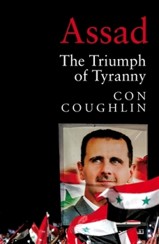 Hardcover Assad: The Triumph of Tyranny Book