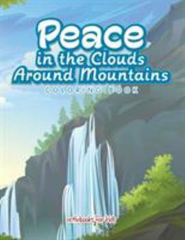 Paperback Peace in the Clouds Around Mountains Coloring Book