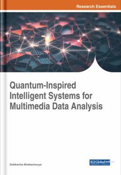 Hardcover Quantum-Inspired Intelligent Systems for Multimedia Data Analysis Book