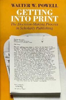 Hardcover Getting Into Print: The Decision-Making Process in Scholarly Publishing Book