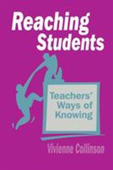 Paperback Reaching Students: Teachers′ Ways of Knowing Book