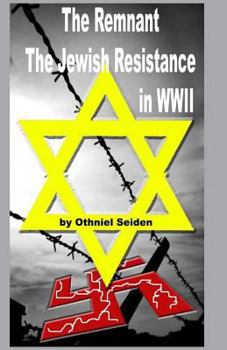 Paperback The Remnant: The Jewish Resistance in WWII Book