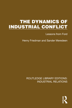 The Dynamics of Industrial Conflict: Lessons from Ford
