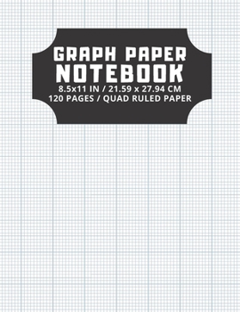 Paperback Graph Paper Notebook: Composition Journals Quad Ruled Grid Paper for Math & Science Students ( 8.5 x 11 120 Pages ) Book
