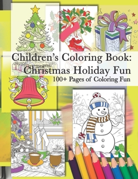 Paperback Children's Coloring Book: Christmas Holiday Fun: Coloring Book, Christmas Gift, Christmas themes, Activity Book, Holiday Season Coloring Book, O Book