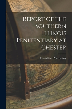 Paperback Report of the Southern Illinois Penitentiary at Chester Book
