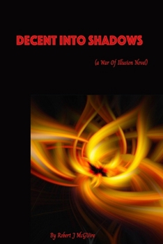 Decent into Shadow: A War of Illusion novel (War Of Illusions)