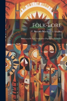 Paperback Folk-Lore: Biblioteca de Las Tradiciones Populares Españolas [Spanish] Book