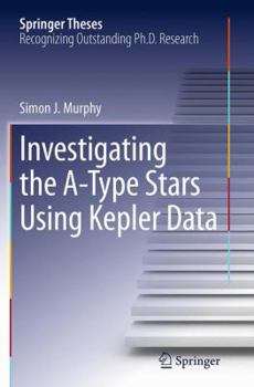 Paperback Investigating the A-Type Stars Using Kepler Data Book