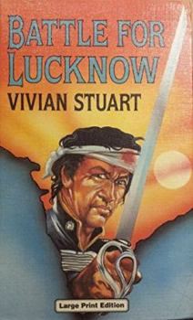 Hardcover Battle For Lucknow : (Sheridan Vol 4) (U (Ulverscroft Large Print Series : Adventure & Suspense) [Large Print] Book