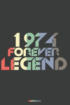 1974 Forever Legend Notebook: Journal blank lined | 120 pages in 6x9" inches | Perfect for all persons which are born in 1974
