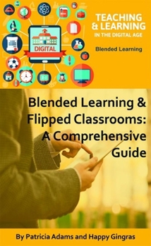 Paperback Blended Learning & Flipped Classrooms: A Comprehensive Guide Book