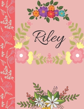Riley: Personalized Notebook for Women and Girls, Floral Composition Cover Journals to Write in. Personalized Gift. Garden Flowers Pattern (Personalized Notebooks)