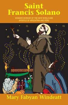 Paperback St. Francis Solano: Wonder Worker of the New World and Apostle of Argentina and Peru Book