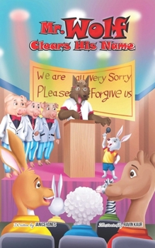 Paperback Mr. Wolf Clears His Name: A Children's Story About Finding Your Voice and Standing Up for the Truth Book